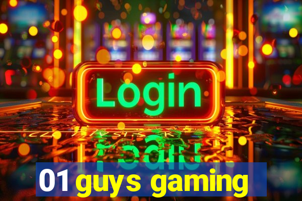 01 guys gaming